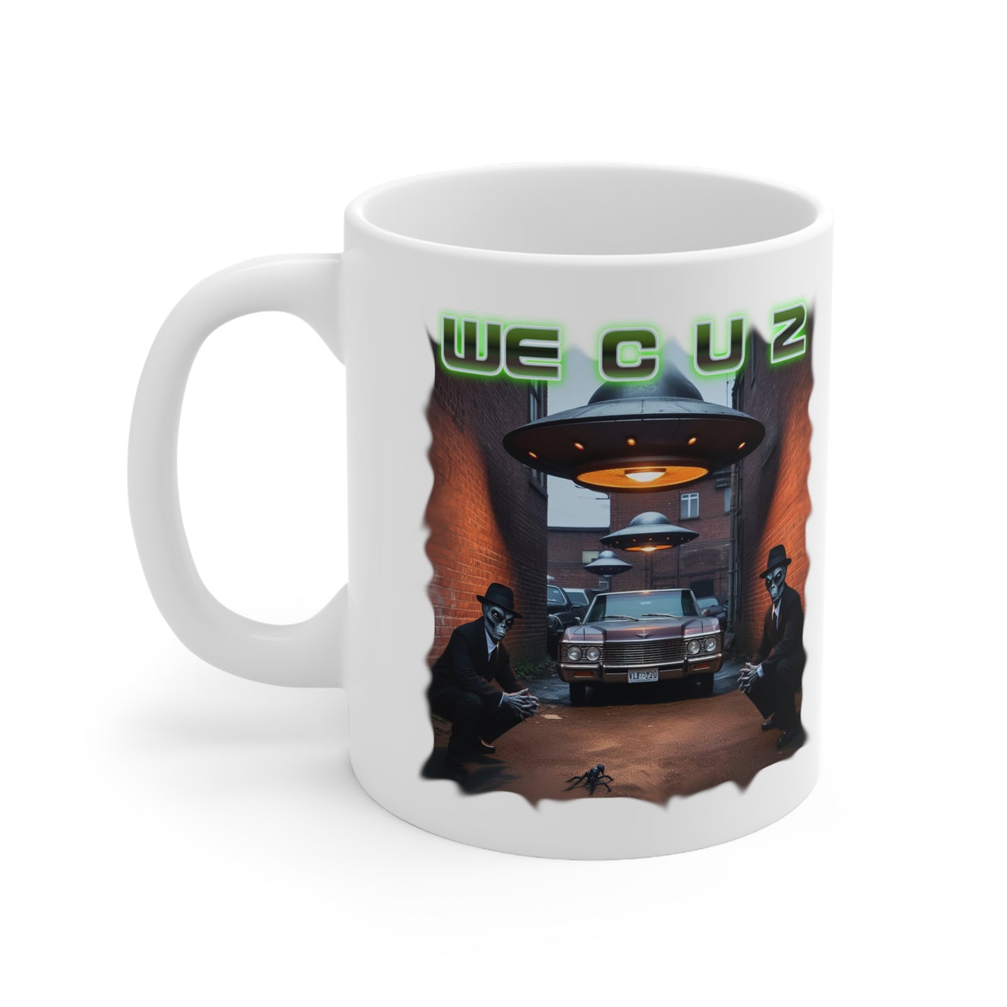 G Aliens " We C U 2" - Ceramic Mug 11oz